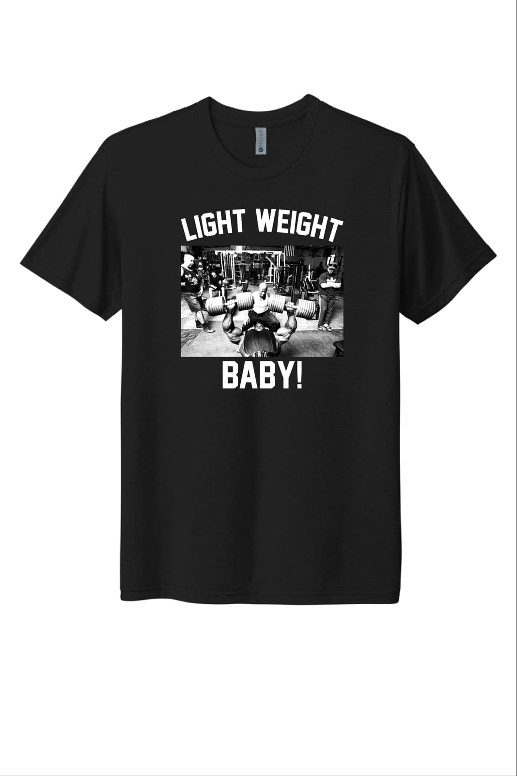 RONNIE LIGHT WEIGHT BABY! T-SHIRT